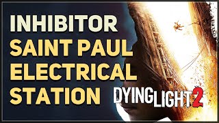 Saint Paul Electrical Station Inhibitor Location Dying Light 2 [upl. by Nador538]