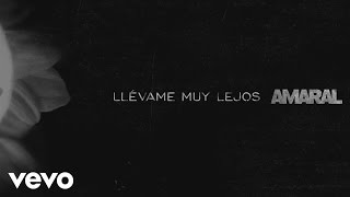 Amaral  Llévame Muy Lejos Lyric Video [upl. by Kacy749]