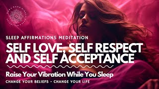 Sleep amp Magnify Self Love Self Respect and Self Acceptance Guided Meditation 😴 🙌 [upl. by Linsk183]