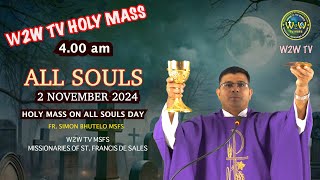 SATURDAY HOLY MASS  ALL SOULS DAY  2 NOVEMBER 2024 by Fr Simon MSFS allsoulsday holymass at 4 am [upl. by Rexford]