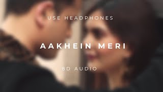 8D Audio  Aankhein Meri  Hindi Sad Song  Use Headphones [upl. by Roxanna537]