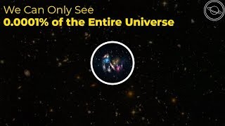 Why We Can Only See 00001 of the Entire Universe  The Unobservable Universe Explained [upl. by Aidan19]