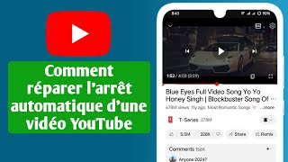 Comment résoudre le problème darrêt automatique dune vidéo YouTube [upl. by Lusar]