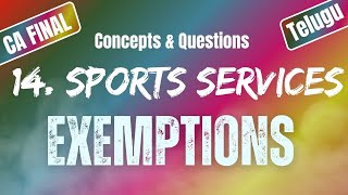 Sports Services  Exemptions Under GST14  Uttej  ICAI Questions CA FINAL IDT [upl. by Ode]