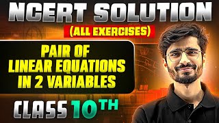 Pair Of Linear Equations In 2 Variables  Complete NCERT BACK EXERCISE in 1 Video  Class 10th Board [upl. by Idorb]