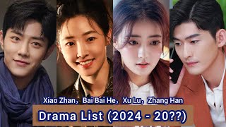 Xiao Zhan，Bai Bai He，Xu Lu，Zhang Han  Drama List 2024  20 [upl. by Nnylyaj699]