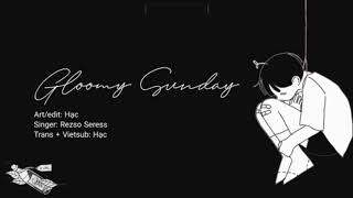 Vietsub  Lyric Gloomy Sunday  Rezso SeressNgày Chủ Nhật Ảm Đạm  Rezso Seress [upl. by Esenej]