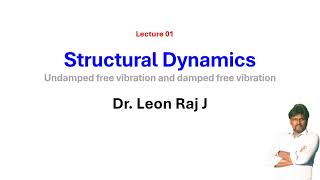 Lecture 01  Structural Dynamics [upl. by Sauers]