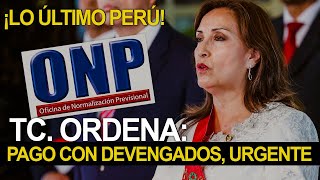 ONP TC ORDENA PAGO DE PENSIÓN CON DEVENGADOS E INTERESES DL19990 COMUNICADO ONP [upl. by Ellenej]