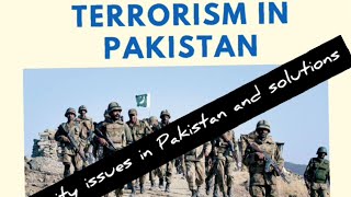 Security Issues in Pakistan  Terrorism in Pakistan and its solutions  2023 report [upl. by Akemahc322]