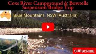 Coxs River amp Bowtells Bridge Camping Trip NSW [upl. by Dall]