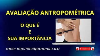 Avaliação Antropométrica Antropometria o que é e sua importância [upl. by Meekar]