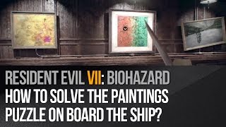 Resident Evil 7  How to solve the paintings puzzle on board the ship [upl. by Okiram589]