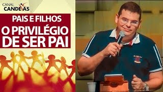 Pregação para Pais e filhos O privilégio de ser Pai  Igreja Candeias [upl. by Lener74]