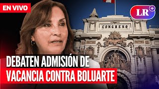 🔴 Congreso debate admisión de moción de vacancia contra Dina Boluarte  EN VIVO  EnDirectoLR [upl. by Harp181]