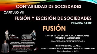 FUSIÓN Y ESCISIÓN DE SOCIEDADES  CAPÍTULO VII  CONTABILIDAD DE SOCIEDADES  UPA [upl. by Lark32]