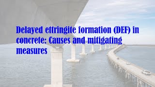 Causes and mitigating measures for delayed ettringite formation DEF in concrete [upl. by Humfried953]