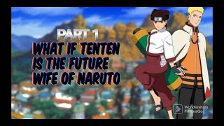 What if Tenten is the Future Wife of Naruto Part 1 [upl. by Arst]