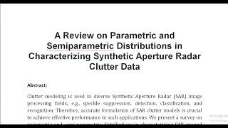 A Review on Parametric and Semiparametric Distributions in Characterizing Synthetic Aperture Radar C [upl. by Ruenhs]