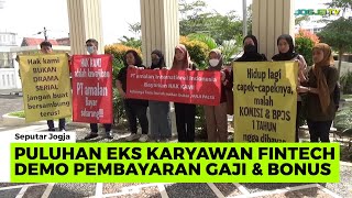 PULUHAN EKS KARYAWAN FINTECH DEMO TUNTUT PEMBAYARAN GAJI DAN BONUS [upl. by Ahsieyn206]