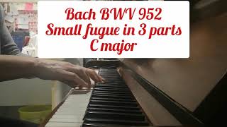 Bach BWV 952 Fughetta a 3 voci in Do maggiore Small Fugue in 3 Parts C major piano [upl. by Nnylesor]