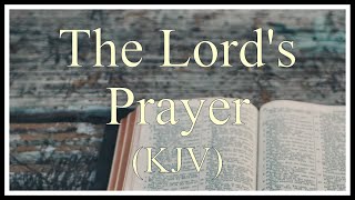 The Lords Prayer KJV  Matthew 6913  Read Along [upl. by Aicertap624]