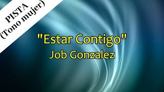 ESTAR CONTIGO  Job González  Pista Tono mujer [upl. by Teik492]