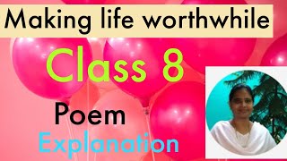 Making life worthwhile explanation in English ampTamil with images class 8 unit 3 poem song with tune [upl. by Latrena]