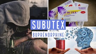 SUBUTEX Buprénorphine  TOUT CE QUE VOUS DEVEZ SAVOIR [upl. by Ardnuat]