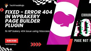 How to Fix WordPress 404 Error Page Not Found While edit in WPBakery Builder plugin with htaccess [upl. by Itnava293]