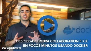 Desplegar Zimbra Collaboration 87x en pocos minutos usando Docker [upl. by Zoeller]