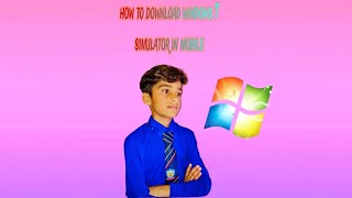 how to download windows 7 simulator in mobile phone [upl. by Malha]