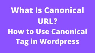 What is Canonical URL How can I insert Canonical tag in Wordpress by Using Yoast SEO Plugin [upl. by Ecnaiva]