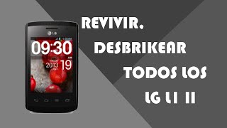 REVIVIR DESBRIKEAR CUALQUIER LG L1 II  2 [upl. by Oniluap]