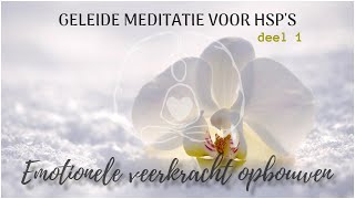 Geleide meditatie je emotionele veerkracht versterken als HSP deel 1 [upl. by Llenhoj]