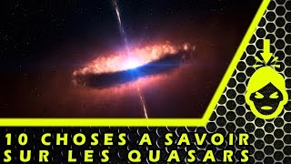 10 CHOSES à SAVOIR sur les QUASARS [upl. by Nennerb]