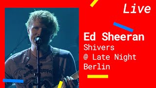 Ed Sheeran – Shivers Live LateNightBerlin 2021 [upl. by Adolpho]