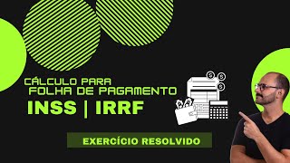 Folha de pagamento  Cálculo progressivo do INSS 2022 e IRRF passo a passo Exercício resolvido PDF [upl. by Tatman564]