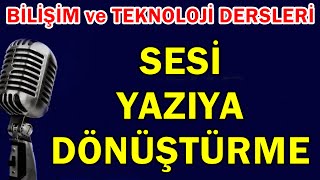 Sesi Yazıya Dönüştürme [upl. by Enajharas45]