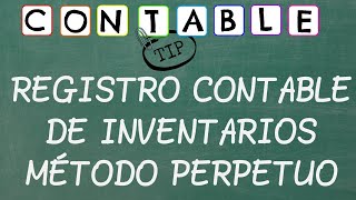 REGISTRO CONTABLE DE INVENTARIOS  METODO PERPETUO [upl. by Bush]