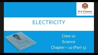 Class X  Science  Chapter 10  Electricity  Part 5 [upl. by Zoarah182]