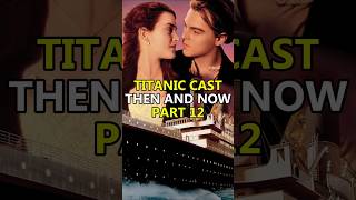 Titanic Cast Then and Now Part 12 [upl. by Hodge]