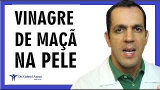 Pele Saudável com VINAGRE DE MAÇÃ  Dr Gabriel Azzini [upl. by Prader]