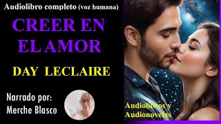 Audiolibro CREER EN EL AMOR Novela de amor con voz humana Audiolibro romántico [upl. by Snook]