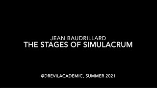 Baudrillard amp The Stages of Simulacrum [upl. by Hanauq618]