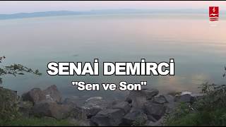 SENAİ DEMİRCİ quotSEN VE SONquot [upl. by Ardekal]