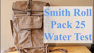 Is the Smith Roll Pack 25 water resistant  Millican Smith Roll Pack 25 L 1st Water Test Review [upl. by Gerstner]