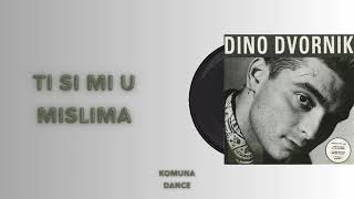 DINO DVORNIK  TI SI MI U MISLIMA KOMUNA DANCE  DIRTY PONY REMIX [upl. by Cordier]