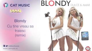 Blondy  Cu tine vreau sa traiesc remix [upl. by Ylagam827]