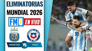 ARGENTINA vs CHILE EN VIVO desde EL MONUMENTAL • Relato EMOCIONANTE ELIMNATORIAS 2026 [upl. by Francie]